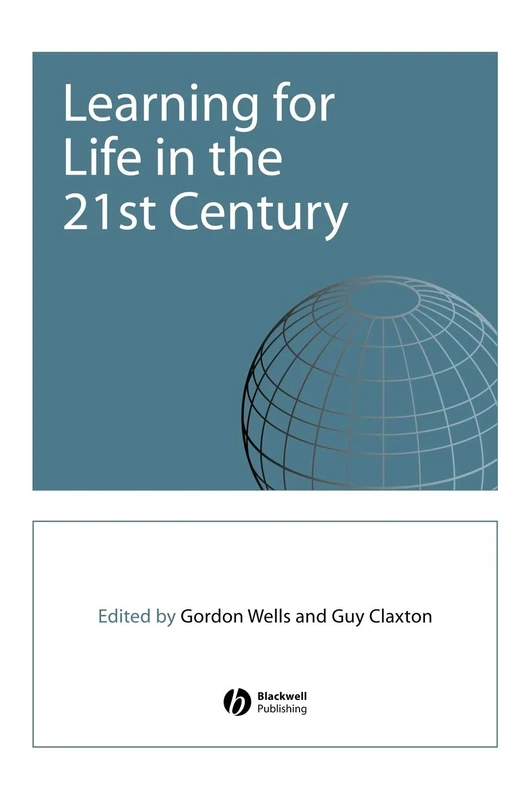 Learning for Life in the 21st Century: Sociocultural Perspectives on the Future of Education