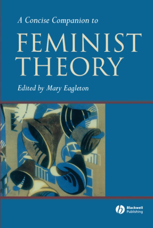 A Concise Companion to Feminist Theory (Concise Companions to Literature and Culture)