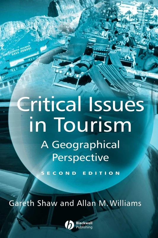 Critical Issues in Tourism 2e: A Geographical Perspective