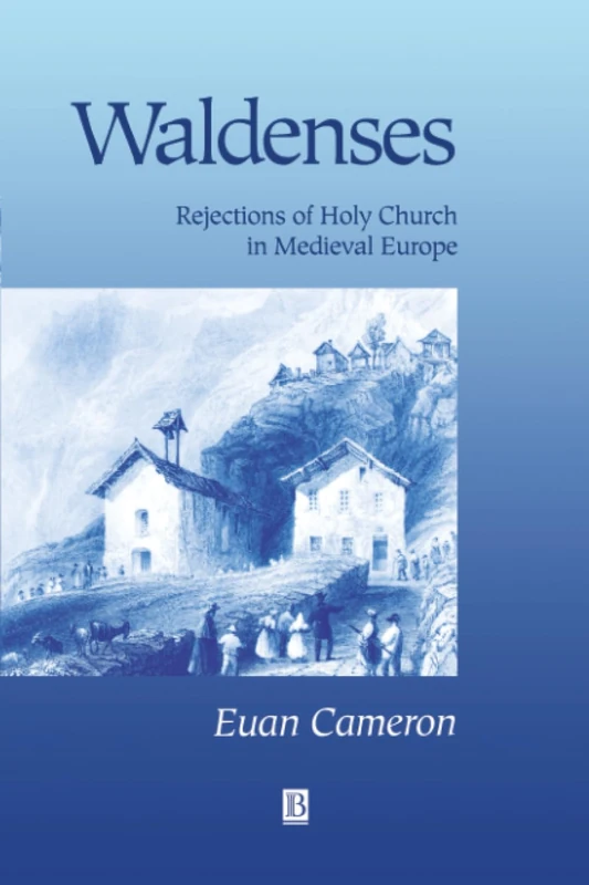 Waldenses: Rejections of Holy Church in Medieval Europe