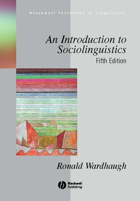 An Introduction to Sociolinguistics: 4 (Blackwell Textbooks in Linguistics)