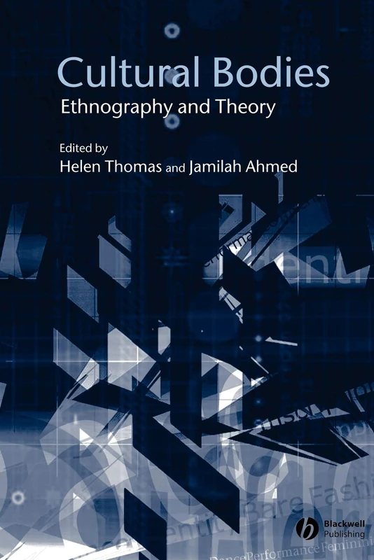 Cultural Bodies: Ethnography and Theory