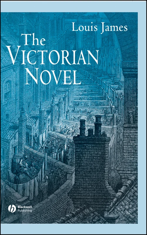 The Victorian Novel (Wiley-Blackwell Encyclopedia of Literature)