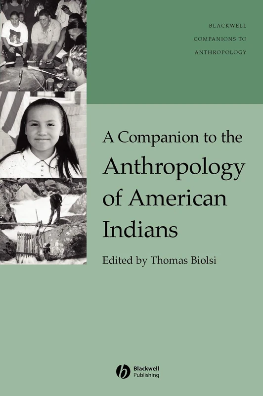 A Companion to the Anthropology of American Indians: 10 (Wiley Blackwell Companions to Anthropology)