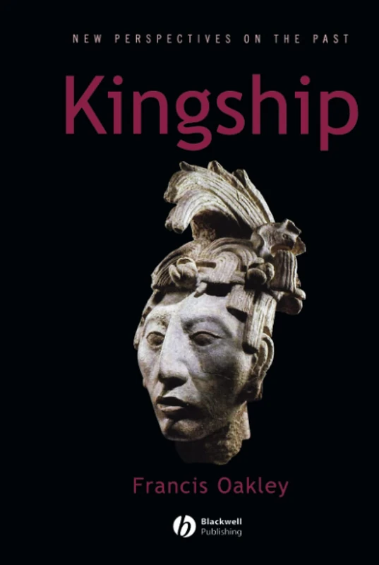 Kingship: The Politics of Enchantmant (New Perspectives on the Past)