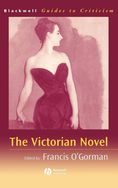 The Victorian Novel (Blackwell Guides to Criticism)