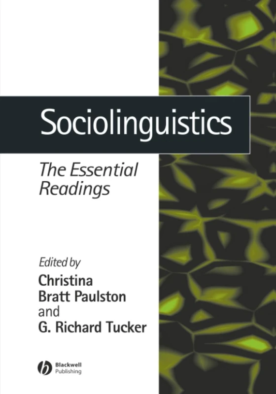Sociolinguistics: The Essential Readings