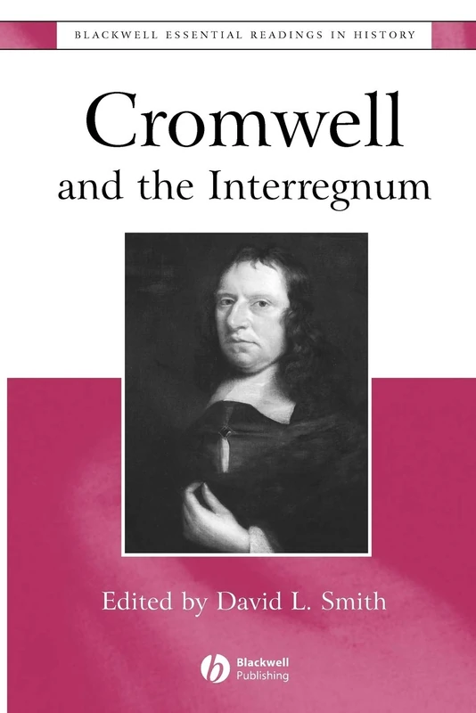 Cromwell and Interregnum: The Essential Readings (Blackwell Essential Readings in History)