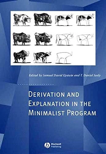 Derivation and Explanation in the Minimalist Program: 6 (Generative Syntax)
