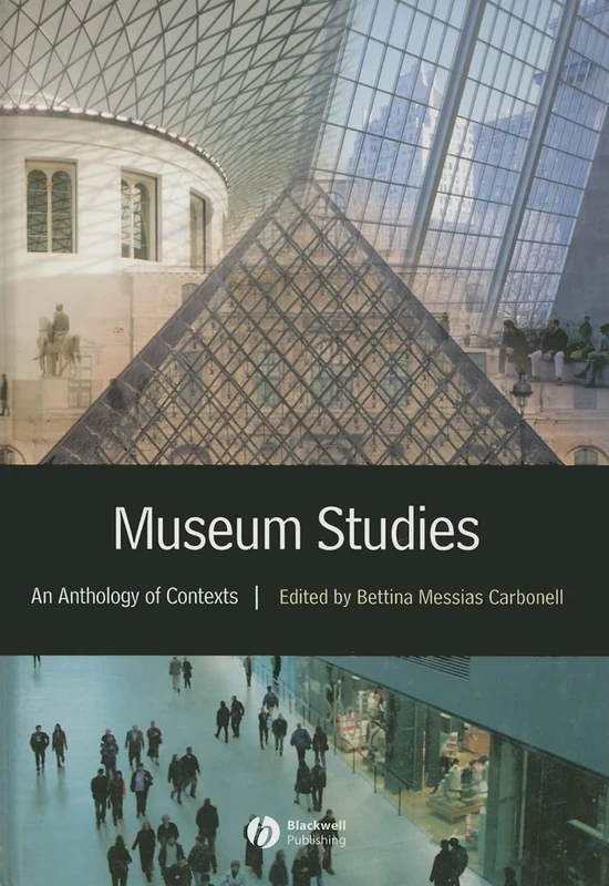 Wiley-Blackwell Museum Studies: An Anthology of Contexts