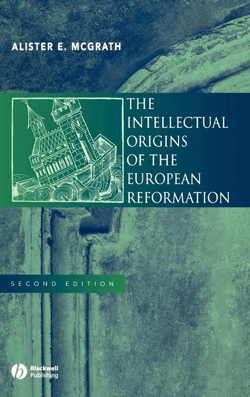 The Intellectual Origins of the European Reformation