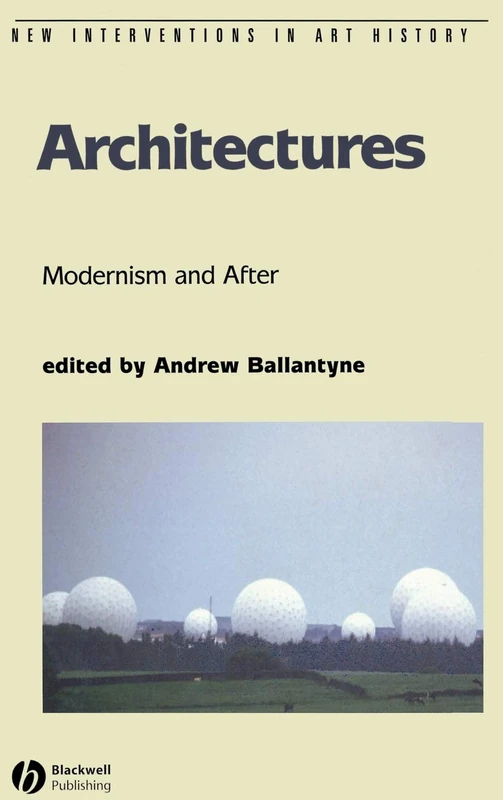 Architectures: Modernism and After: 3 (New Interventions in Art History)