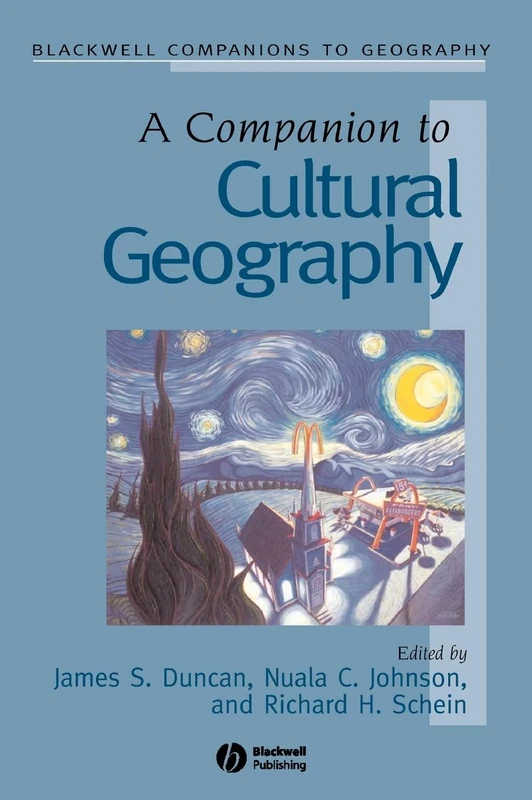 A Companion to Cultural Geography (Wiley Blackwell Companions to Geography)