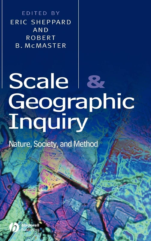Scale and Geographic Inquiry: Nature, Society, and Method