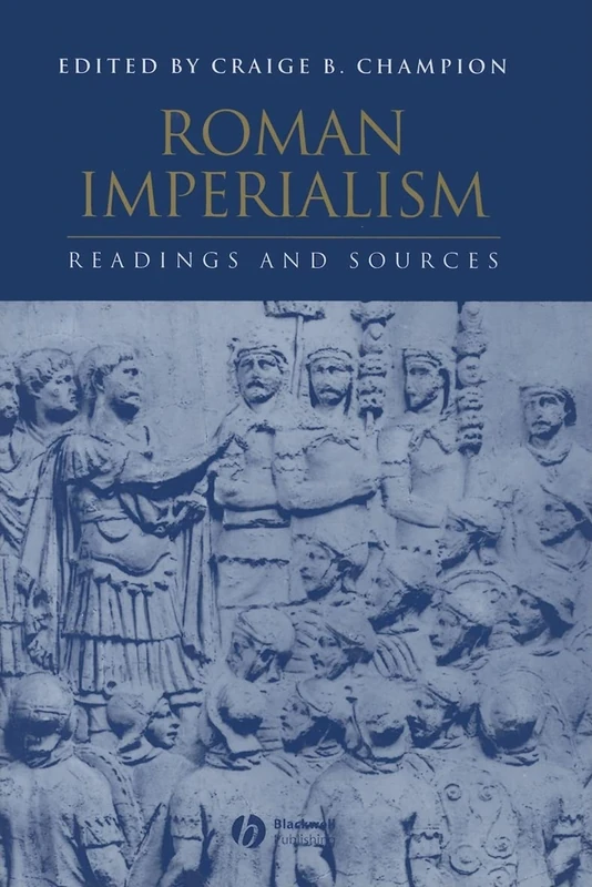 Roman Imperialism: Readings and Sources: 3 (Interpreting Ancient History)