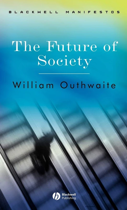 The Future of Society (Wiley-Blackwell Manifestos)