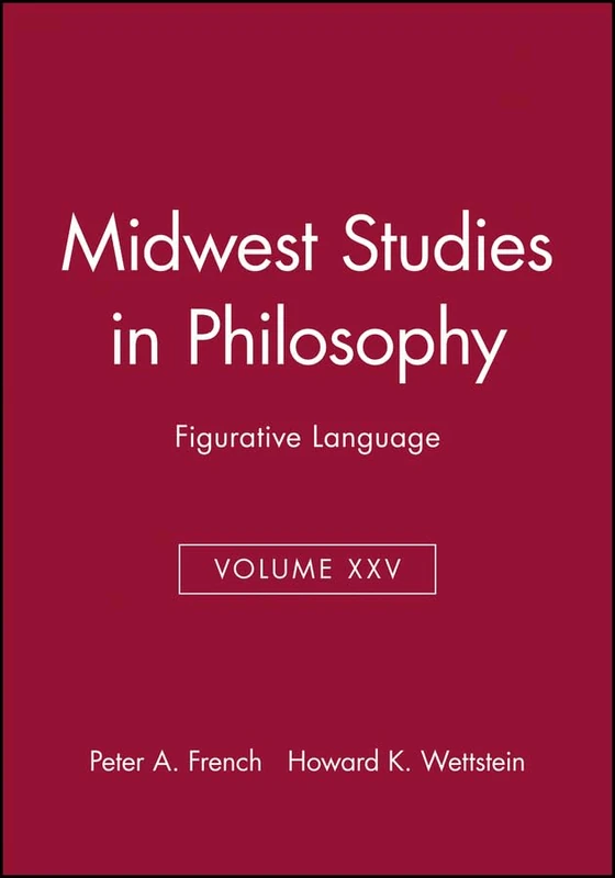 Figurative Language, Volume XXV: 25 (Midwest Studies in Philosophy)