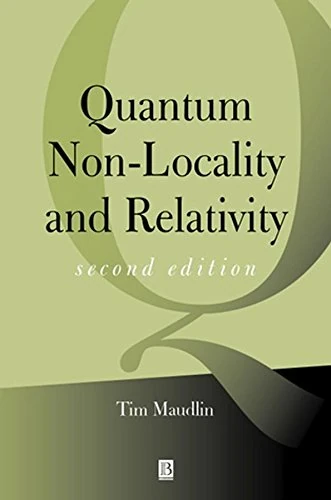 Quantum Non–Locality and Relativity: Metaphysical Intimations of Modern Physics (Aristotelian Society Monographs)