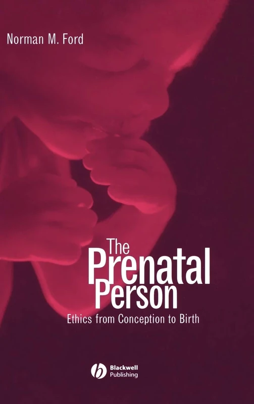 The Prenatal Person: Ethics from Conception to Birth
