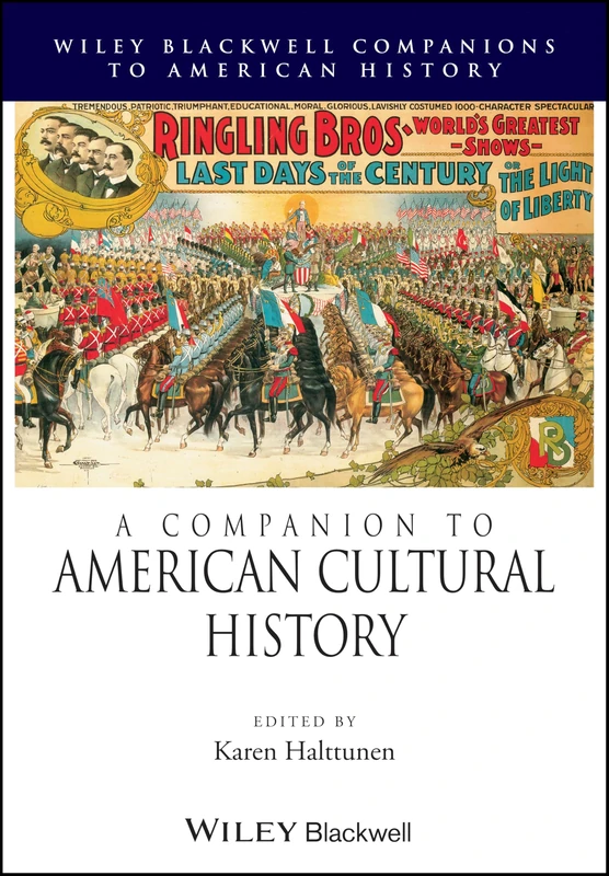 A Companion to American Cultural History: 37 (Wiley Blackwell Companions to American History)