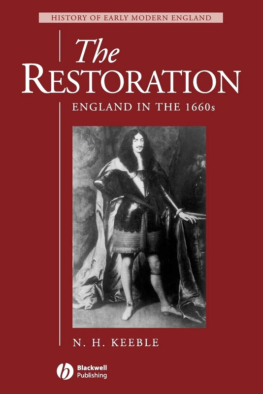 The Restoration: England in the 1660s (History of Early Modern England)