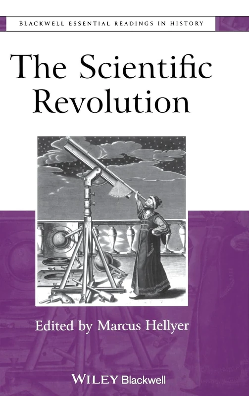 The Scientific Revolution: The Essential Readings: 9 (Blackwell Essential Readings in History)