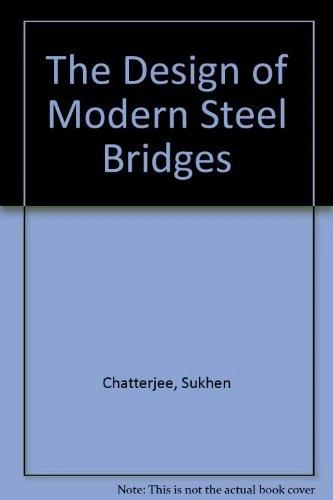 The Design of Modern Steel Bridges