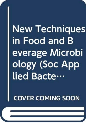 New Techniques in Food and Beverage Microbiology: 31 (Soc Applied Bacteriology)