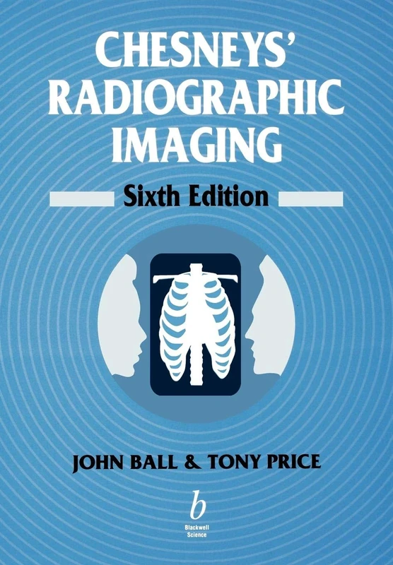 Chesneys Radiographic Imaging 6e