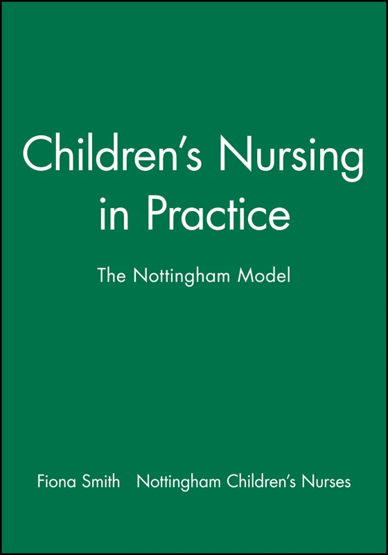 Childrens Nursing in Practice: The Nottingham Model
