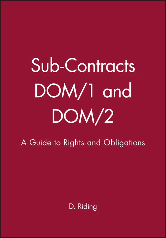 Sub-Contracts DOM/1 and DOM/2: A Guide to Rights and Obligations