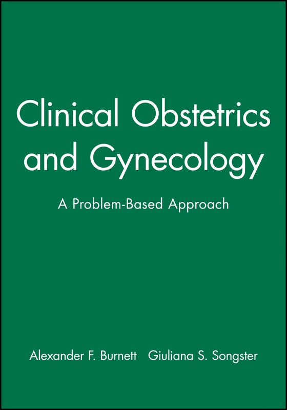 Clinical Obstetrics and Gynecology: A Problem-Based Approach