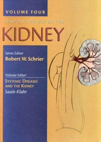 Atlas of Diseases of the Kidney: Systemic Diseases and the Kidney: v. 4