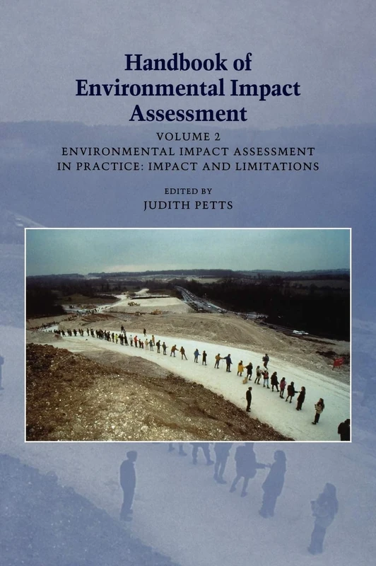 Handbook of Environmental Impact Assessment. Volume 2: Environmental Impact Assessment in Pracice: Impact and Limitations
