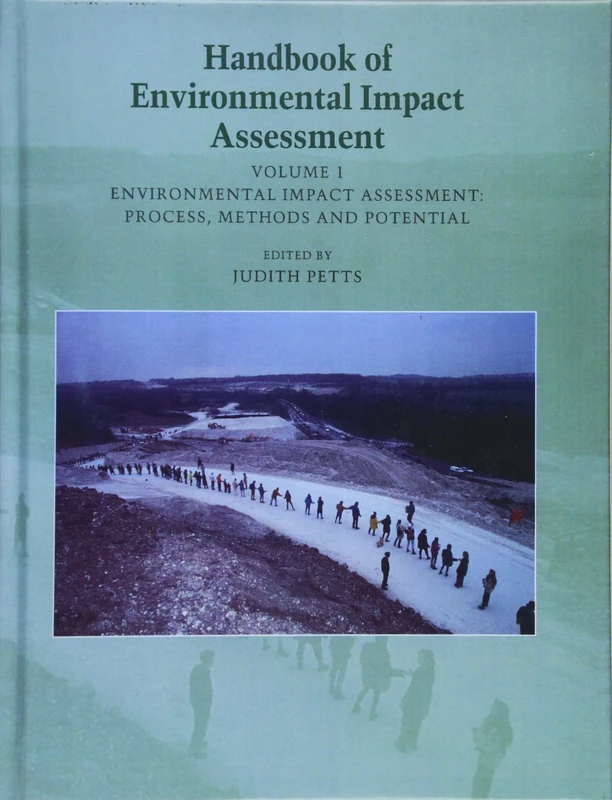 Handbook of Environmental Impact Assessment :Environmental Impact Asstssment: Process, Methods and Potential
