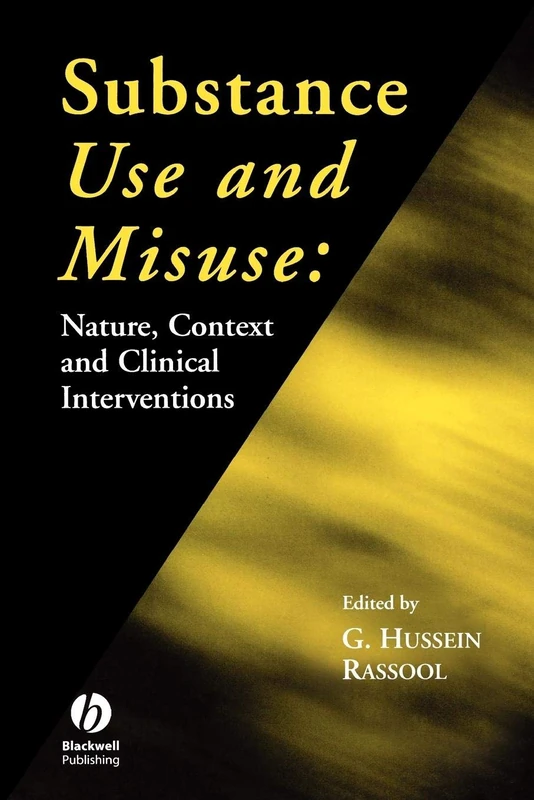 Substance Use and Misuse: Nature, Context and Clinical Interventions