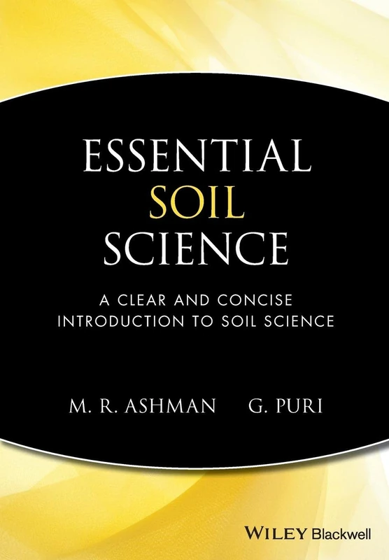 Essential Soil Science: A Clear and Concise Introduction to Soil Science