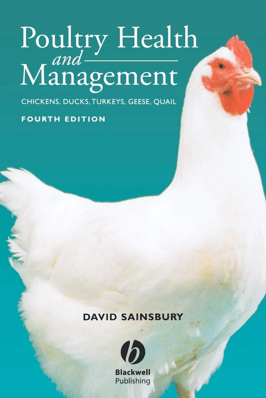 Poultry Health and Management 4e: Chickens, Turkeys, Ducks, Geese and Quail