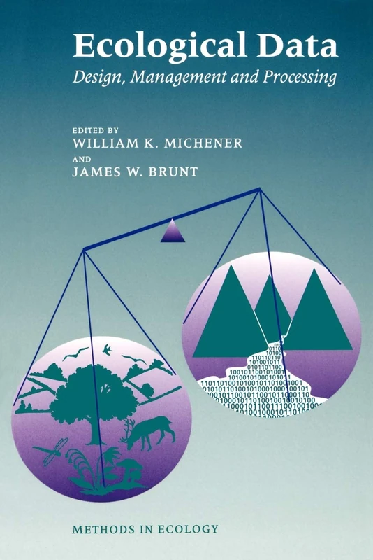 Ecological Data: Design, Management and Processing: 5 (Ecological Methods and Concepts)