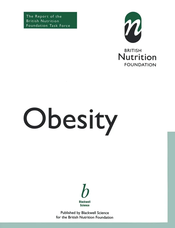 Obesity: The Report of the British Nutrition Foundation Task Force