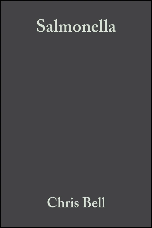 Salmonella: A Practical Approach to the Organism and its Control in Foods: 1 (Practical Food Microbiology)