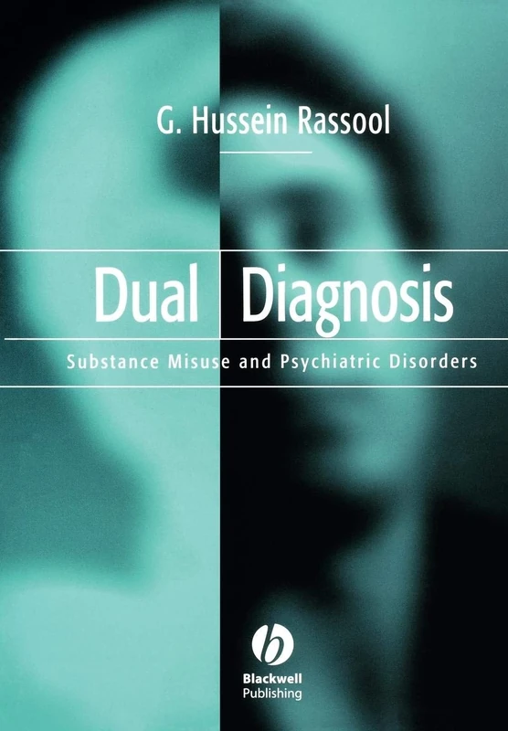 Dual Diagnosis: Substance Misuse and Psychiatric Disorders