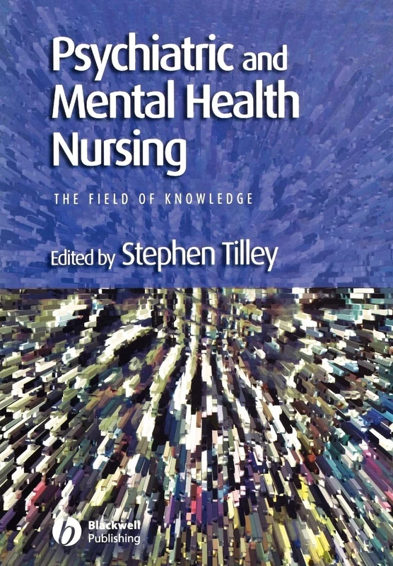 Psychiatric and Mental Health Nursing: The Field of Knowledge