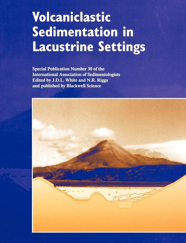 Volcaniclastic Sediment in Lacustrine: 30 (International Association Of Sedimentologists Series)