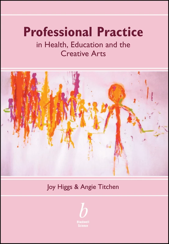 Professional Practice in Health, Education and the Creative Arts