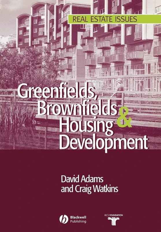 Greenfields, Brownfields Housing and Development (Real Estate Issues)