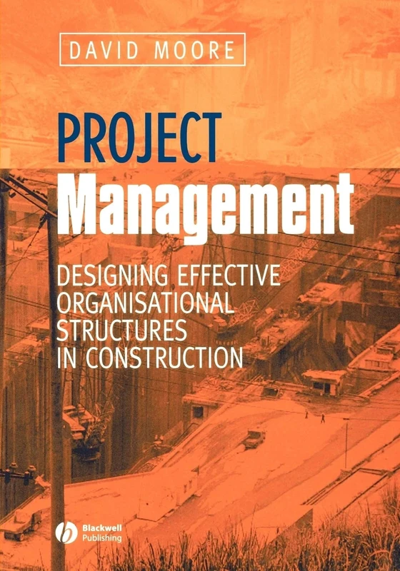 Project Management: Designing Effective Organisational Structures in Construction