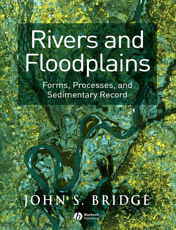 Rivers and Floodplains: Forms, Processes, and Sedimentary Record