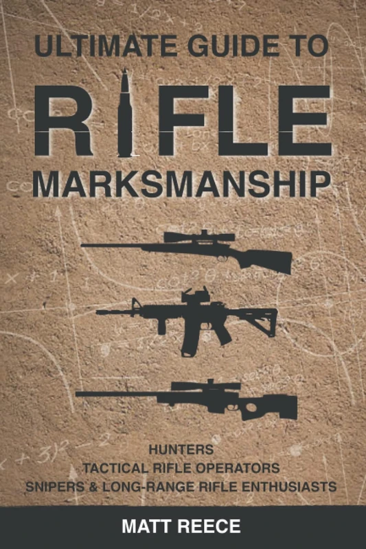 The Ultimate Guide To Rifle Marksmanship - Image 1