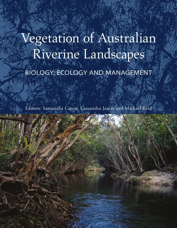 Vegetation of Australian Riverine Landscapes: Biology, Ecology and Management - Image 1